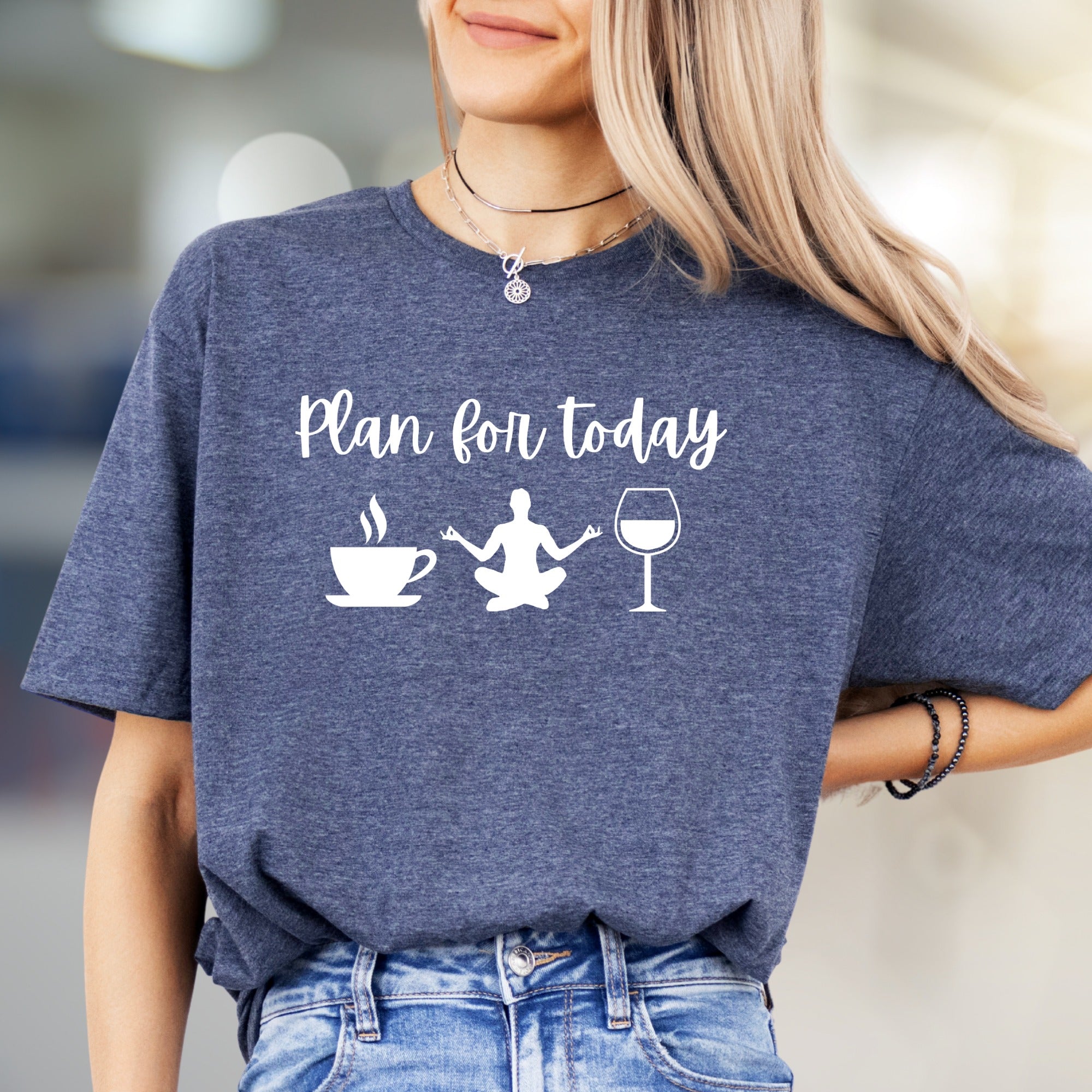 "Plan for Today" Coffee Yoga Wine Graphic Tee, a Relaxed Lifestyle Pick for Everyday Enthusiasts