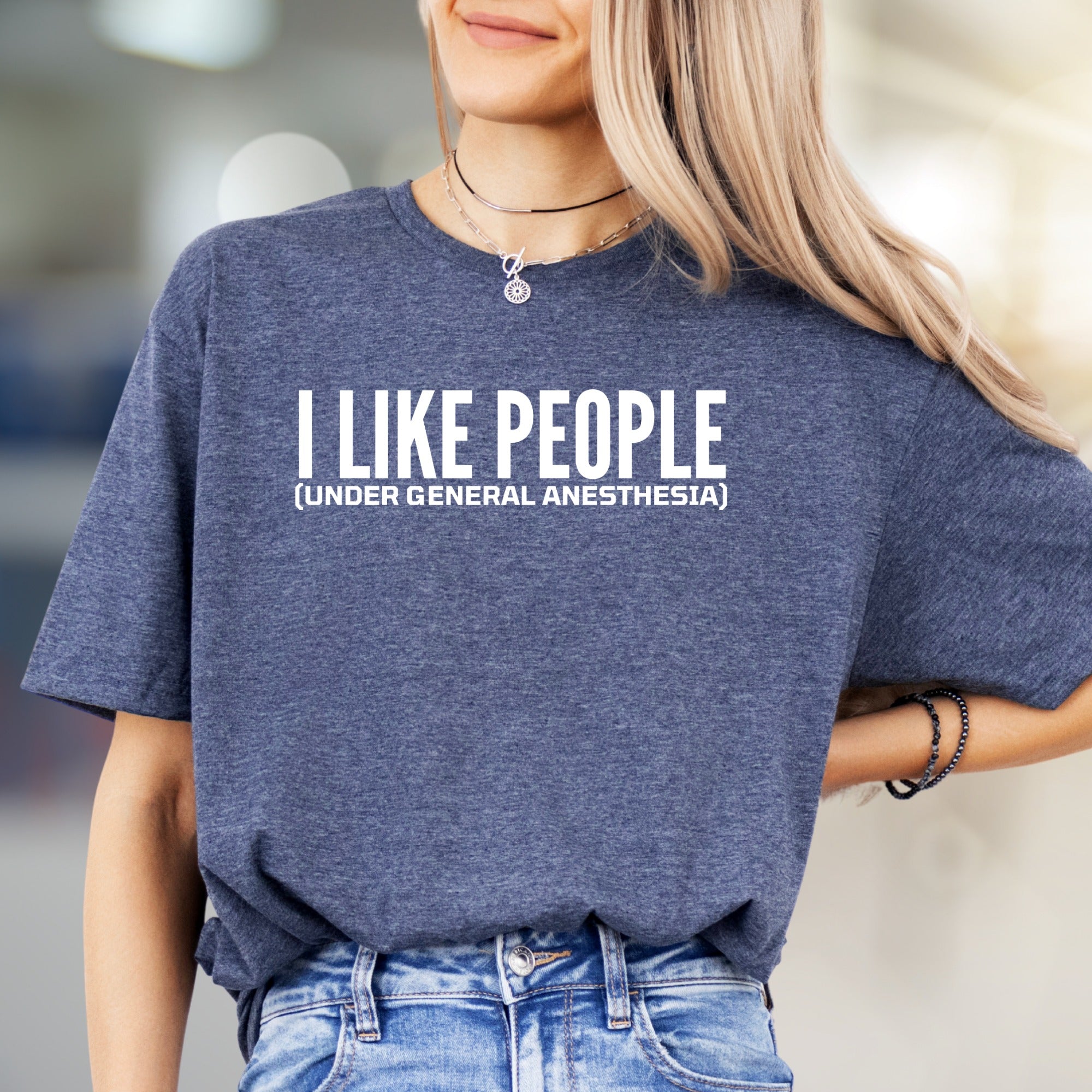 "I LIKE PEOPLE (UNDER GENERAL ANESTHESIA)" Humorous Tee, A Sarcastic Pick for Medical Pros