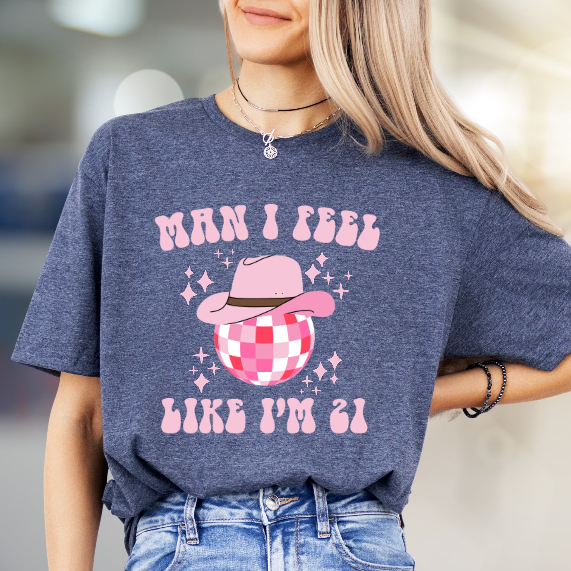 "Man I Feel Like I'm 21" Funky Bachelorette Graphic Tee, a Party Vibe Pick for Celebration Seekers