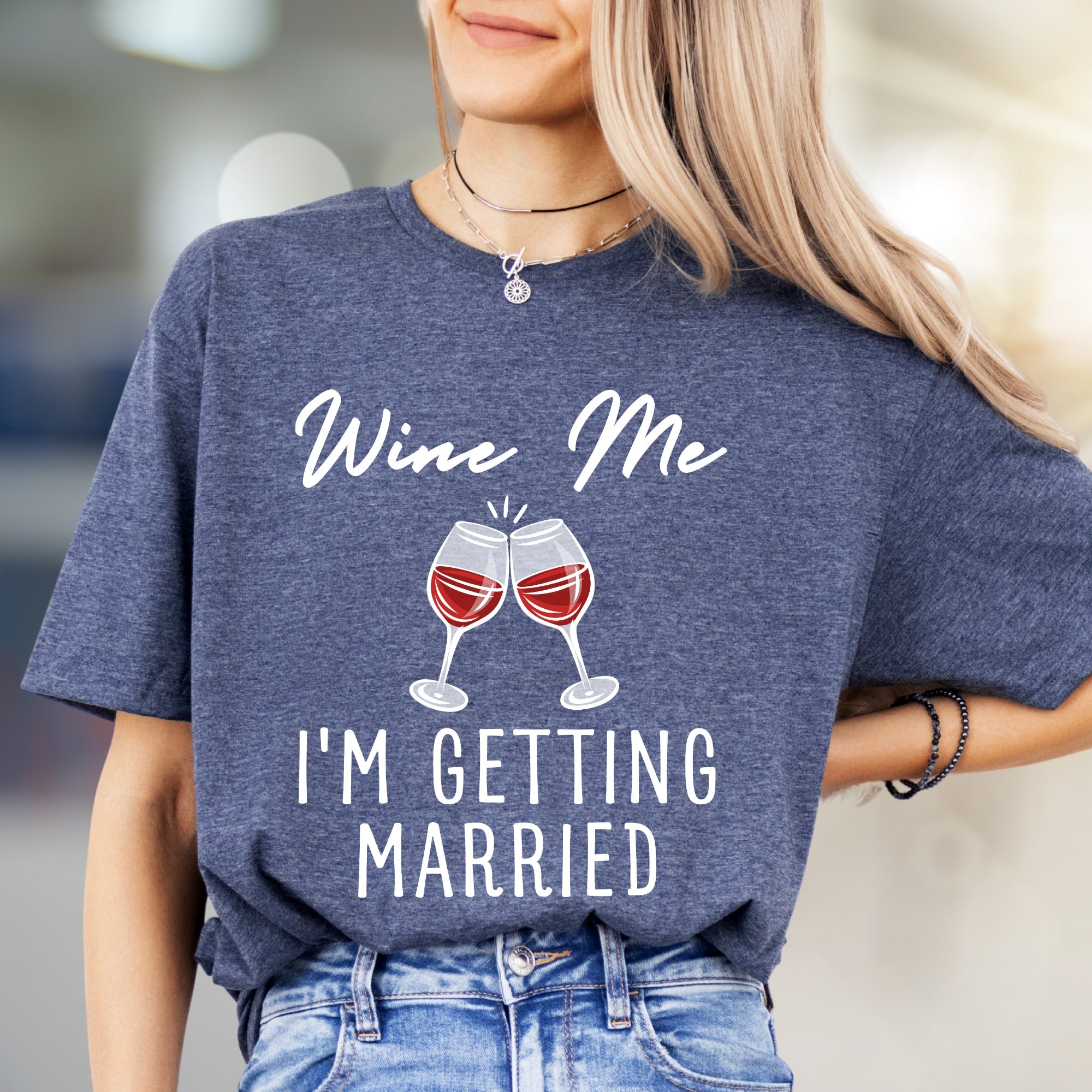 "Wine Me I'm Getting Married" Wedding Announcement Bridal Graphic Tee, a Celebration Pick for Engaged Couples