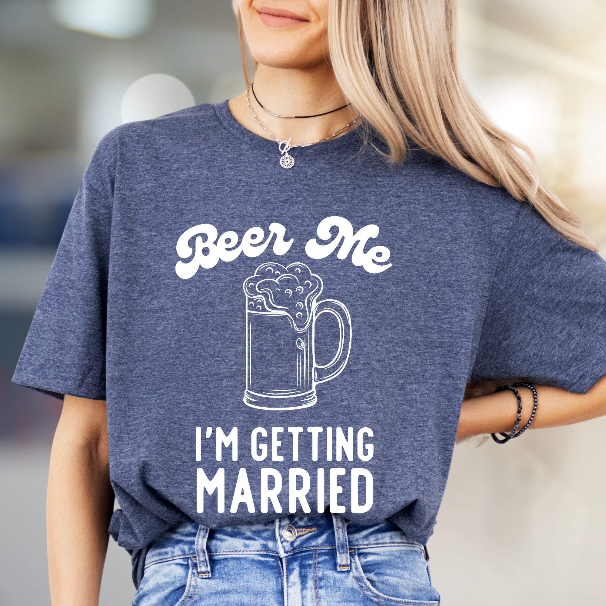 "Beer Me I'm Getting Married" Funny Bachelorette Graphic Tee, a Celebration Pick for Soon-to-be Wives