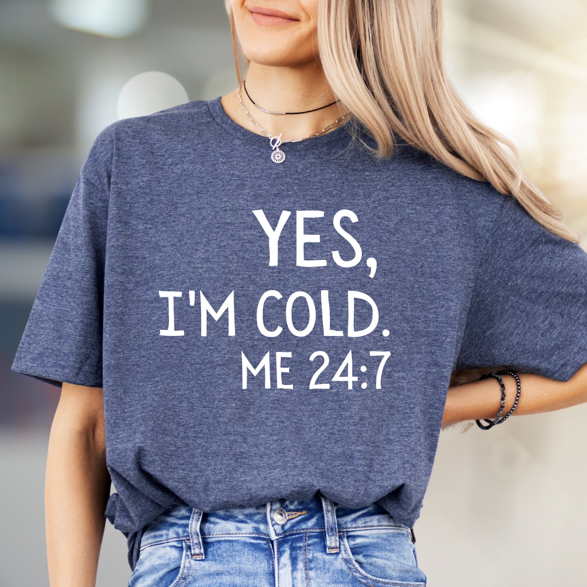 "YES, I'M COLD. ME 24:7" Sarcastic Graphic Tee, A Relatable Pick for Cold Enthusiasts