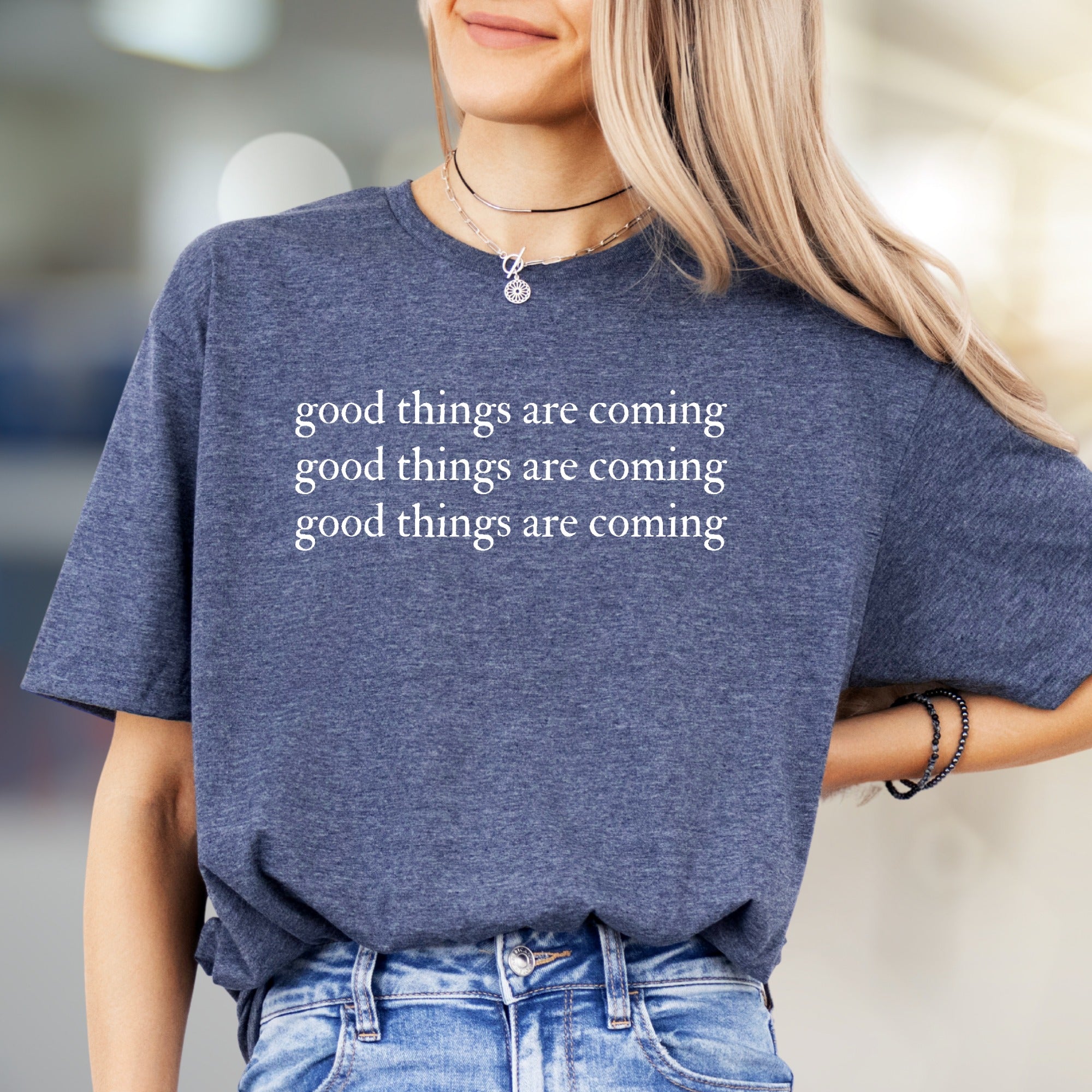 "good things are coming" Positive Message Graphic Tee, A Motivational Pick for Dreamers