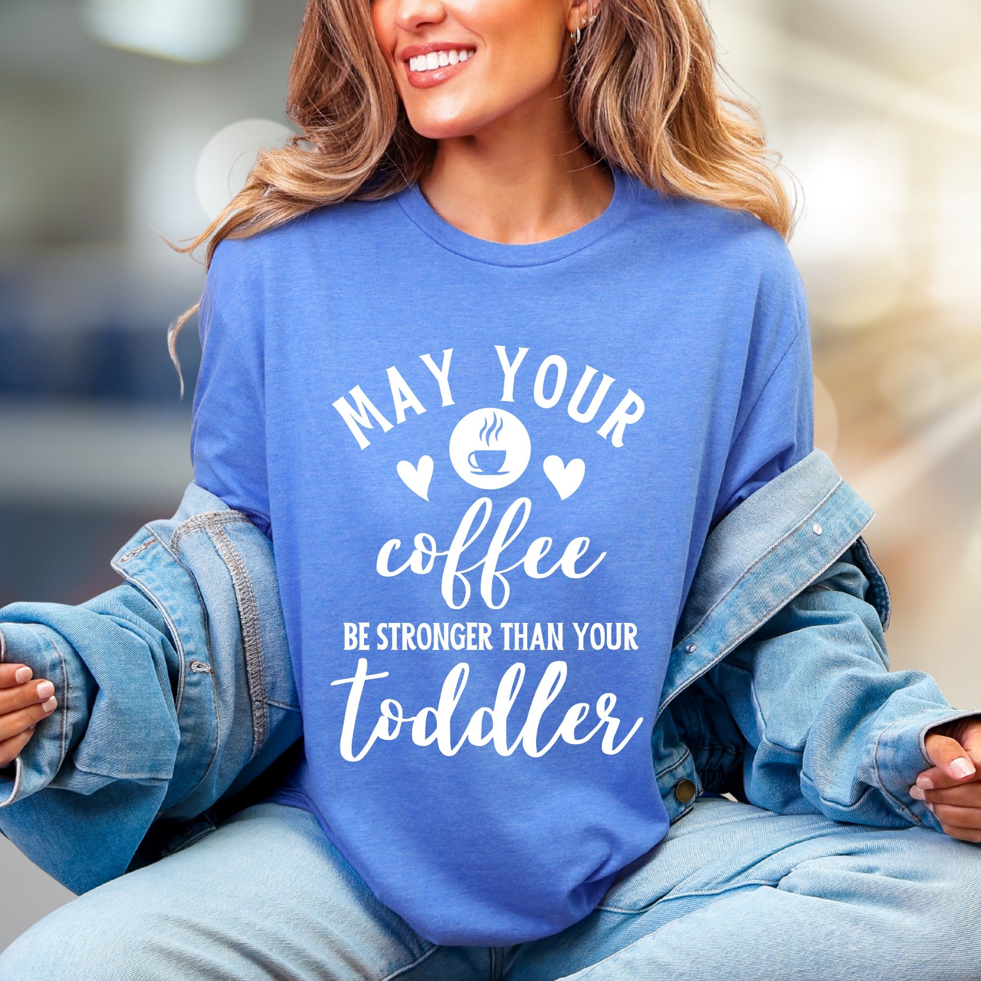 "May Your Coffee Be Stronger Than Your Toddler" Graphic Tee, a Parent Humor Pick for Coffee Lovers
