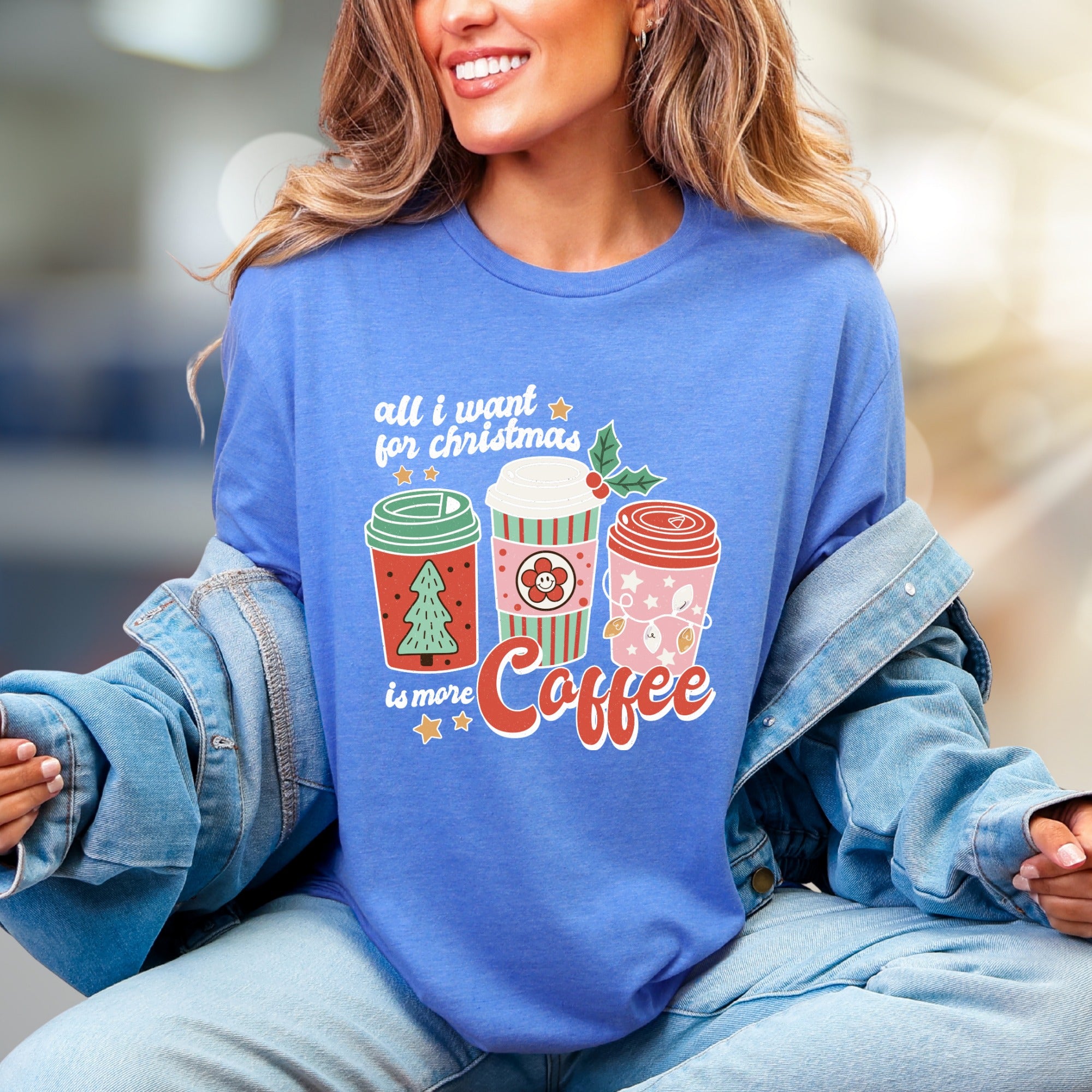 "All I Want For Christmas Is More Coffee" Festive Graphic Tee, A Cozy Holiday Pick for Coffee Lovers