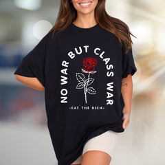 "NO WAR BUT CLASS WAR" Rose Graphic Tee, a Statement Pick for Activists