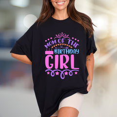 "Mom of The Birthday Girl" Fun Celebration Graphic Tee, a Festive Parent Pick for Her