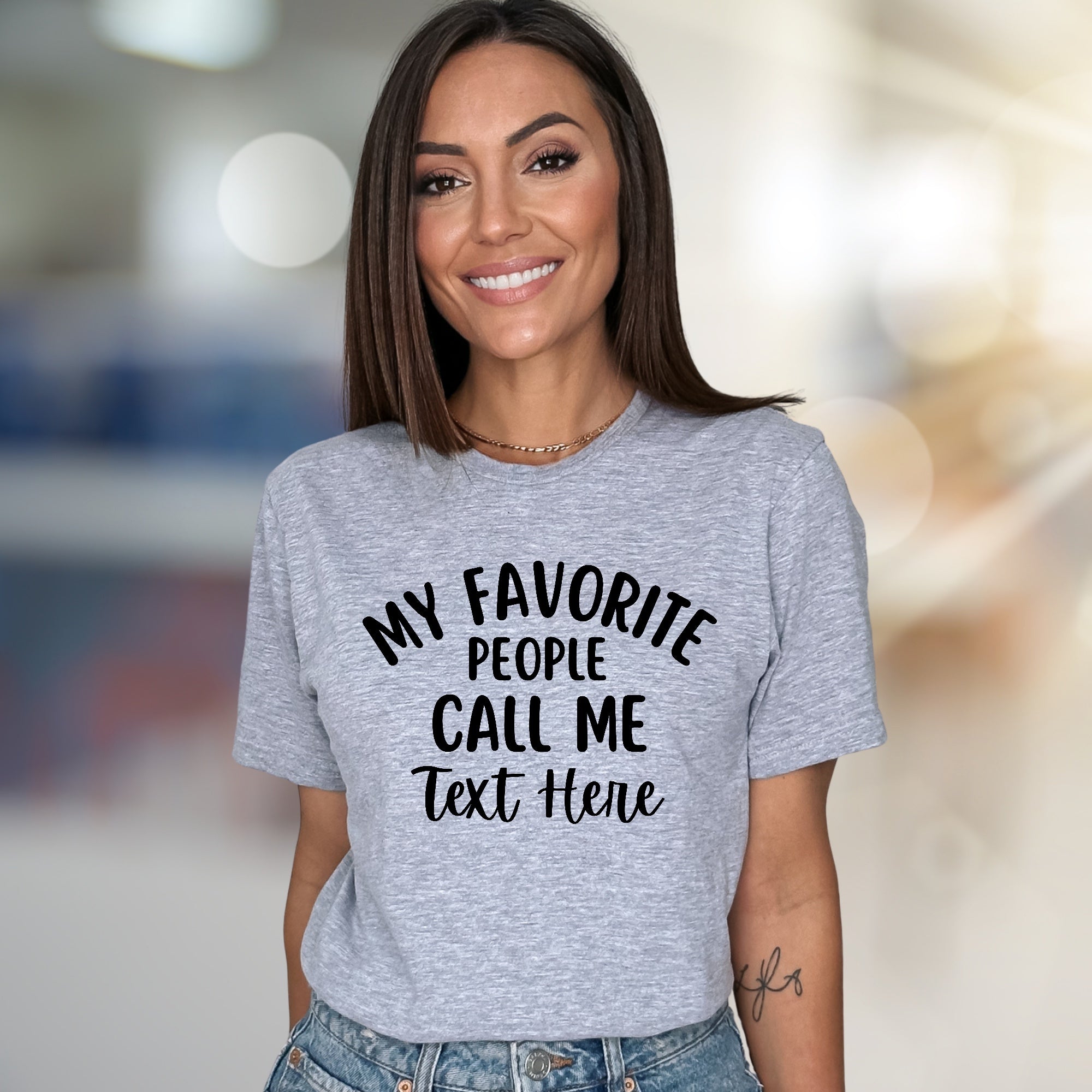 "MY FAVORITE PEOPLE CALL ME Text Here" Humorous Graphic Tee, a Personalized Pick for Loved Ones