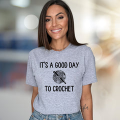 "IT'S A GOOD DAY TO CROCHET" Yarn Ball Graphic Tee, A Crafter's Comfy Pick