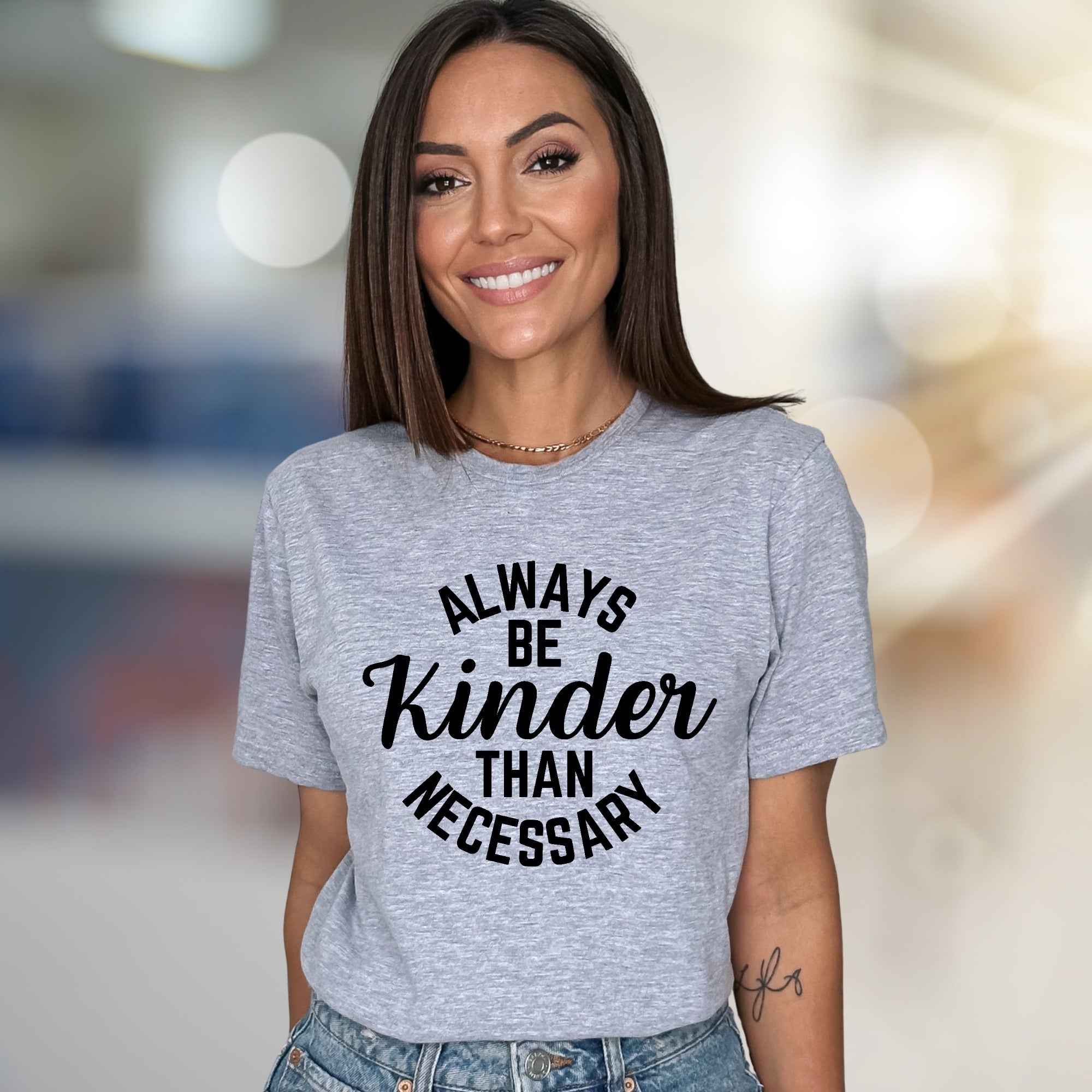 "Always Be Kinder Than Necessary" Inspirational Graphic Tee, a Compassion-Driven Pick for Everyday Wear