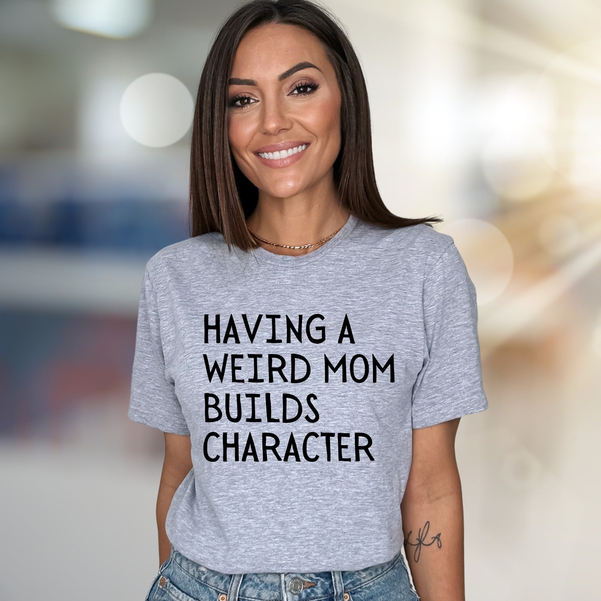 "Having a Weird Mom Builds Character" Funny Mom Life Graphic Tee, a Quirky Pick for Supermoms