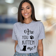 "Are You Kitten Me?" Playful Cat Graphic Tee, a Feline Fan Pick for Pet Lovers