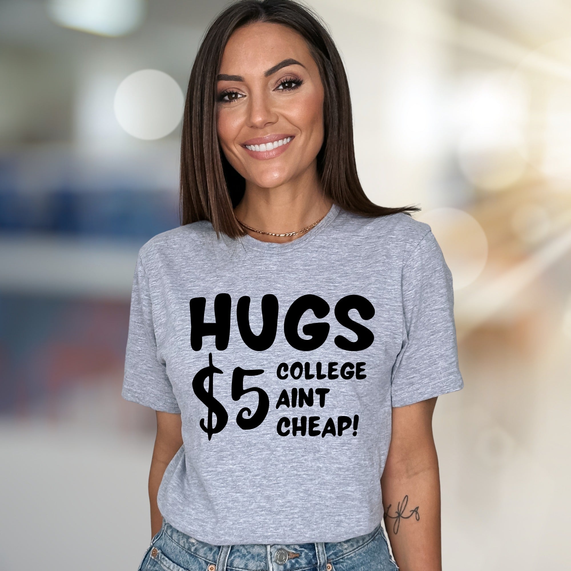 "HUGS $5 COLLEGE AINT CHEAP!" Funny Student Graphic Tee, a Witty College Pick for Students