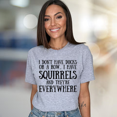 "I Don't Have Ducks" Squirrels Everywhere Graphic Tee, A Humorous Statement Unisex Tee