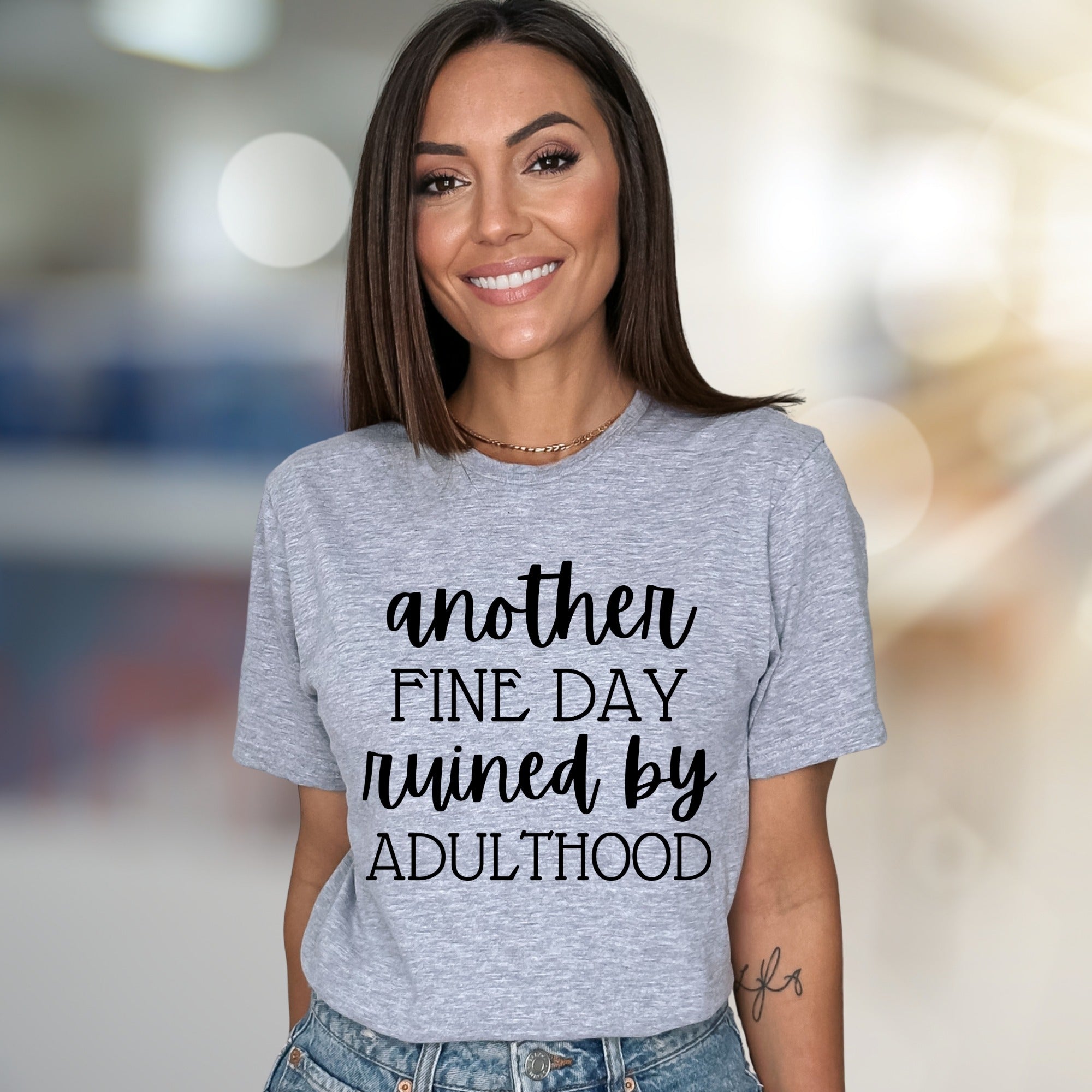 "Another Fine Day Ruined By Adulthood" Funny Quote Graphic Tee, a Witty Statement for Adults