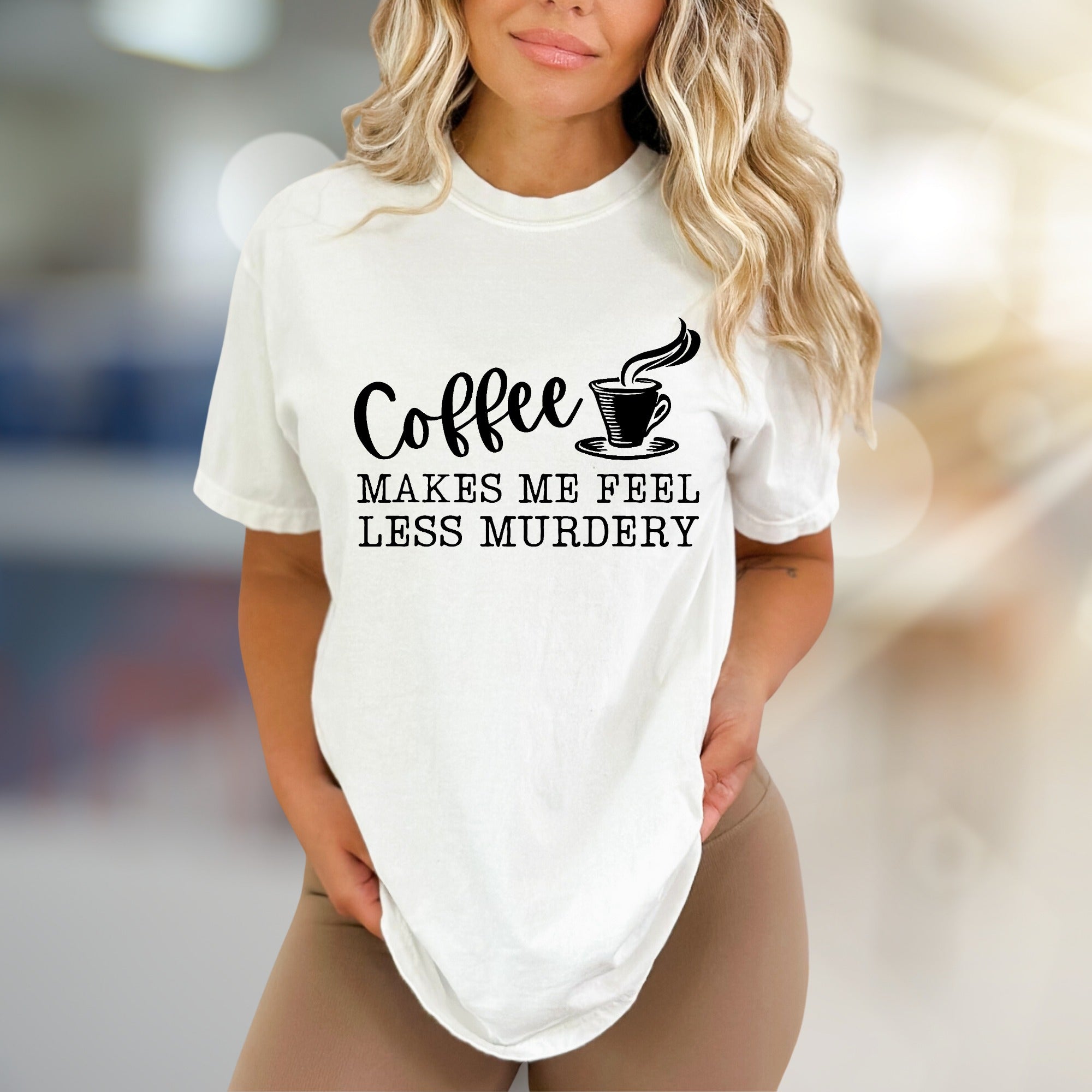 "Coffee Makes Me Feel Less Murdery" Sarcastic Graphic Tee, A Humorous Pick for Coffee Lovers