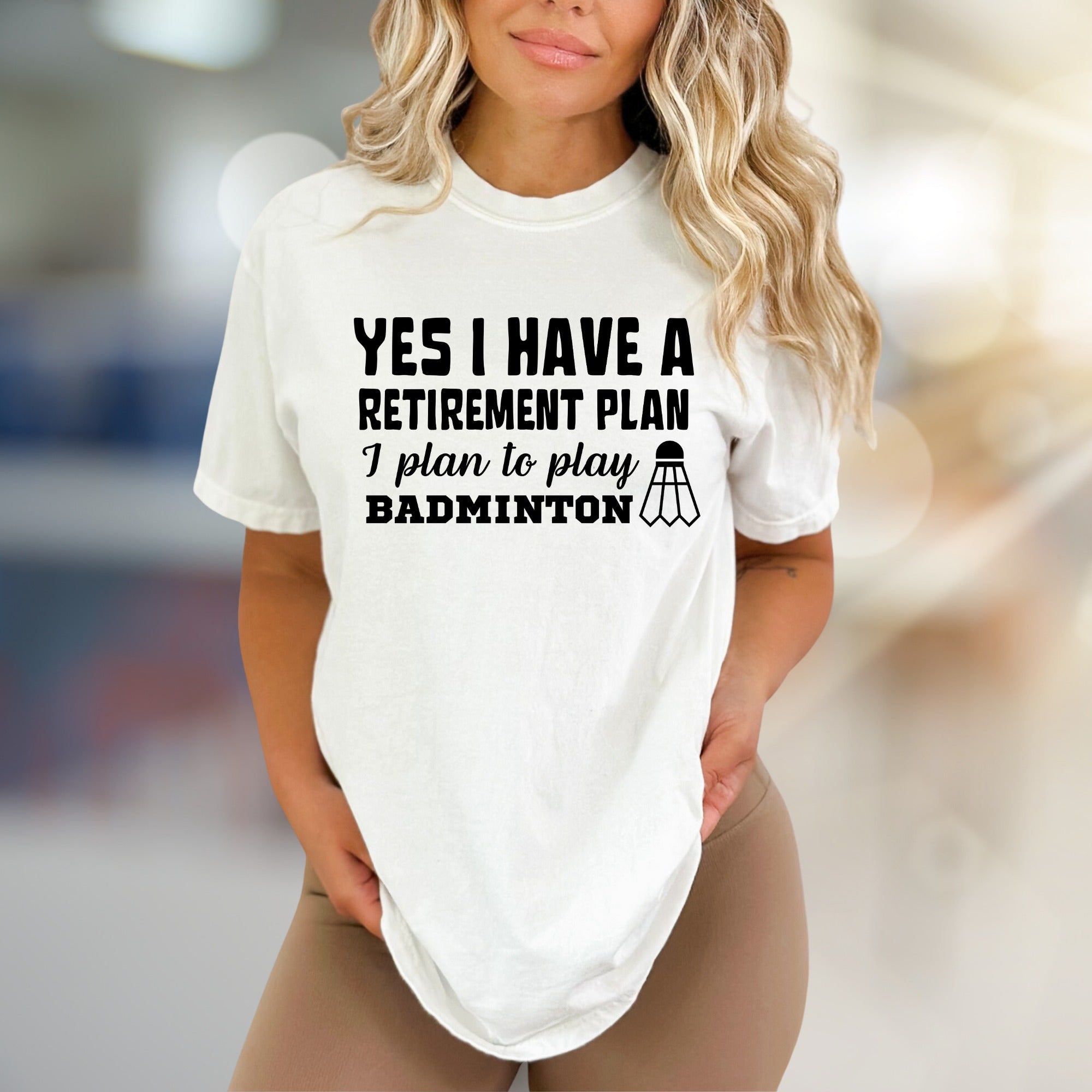 "YES I HAVE A RETIREMENT PLAN I plan to play BADMINTON" Funny Sport Graphic Tee, a Hobbyist's Pick for Enthusiasts