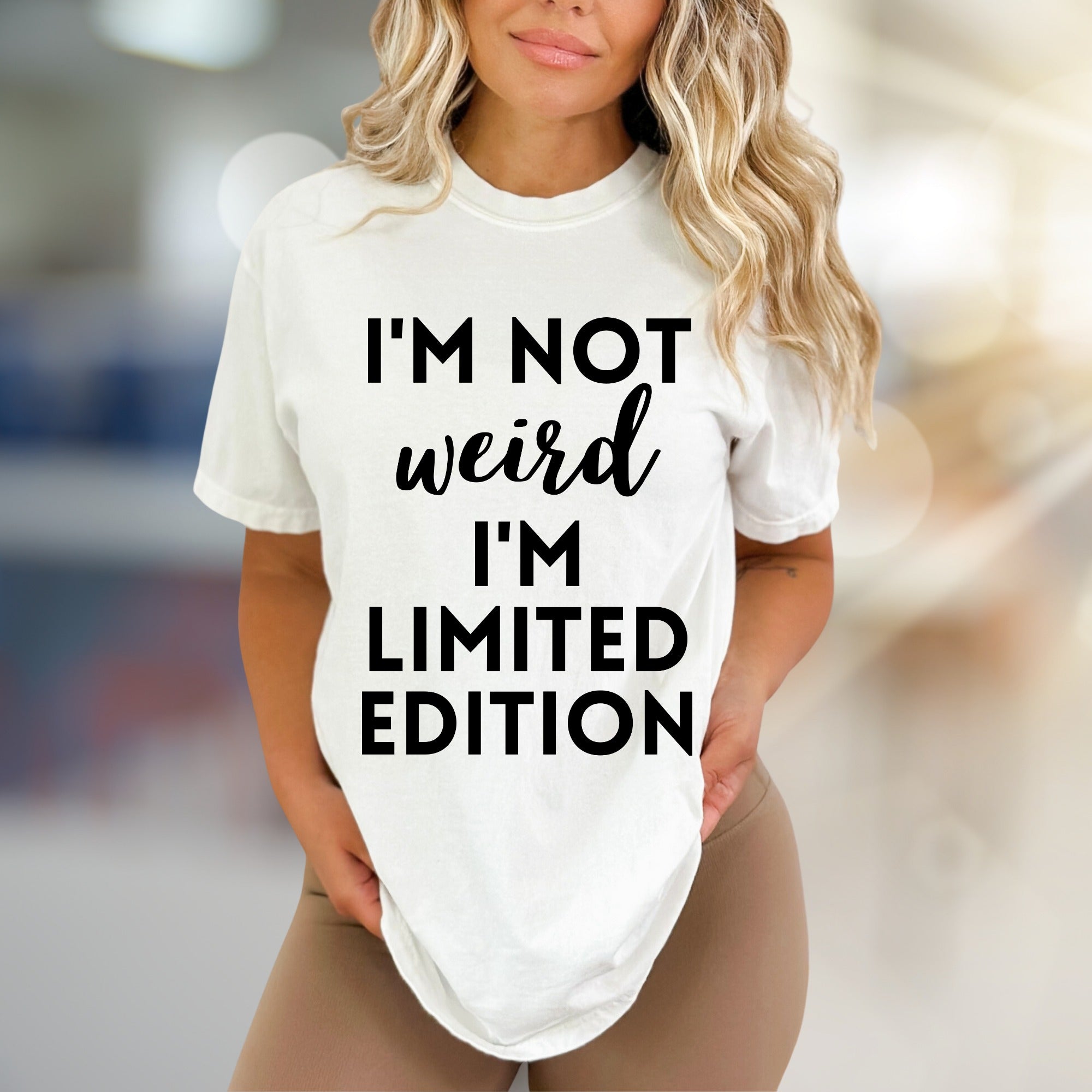 "I'm Not Weird I'm Limited Edition" Empowering Graphic Tee, a Bold Pick for Expressive Individuals