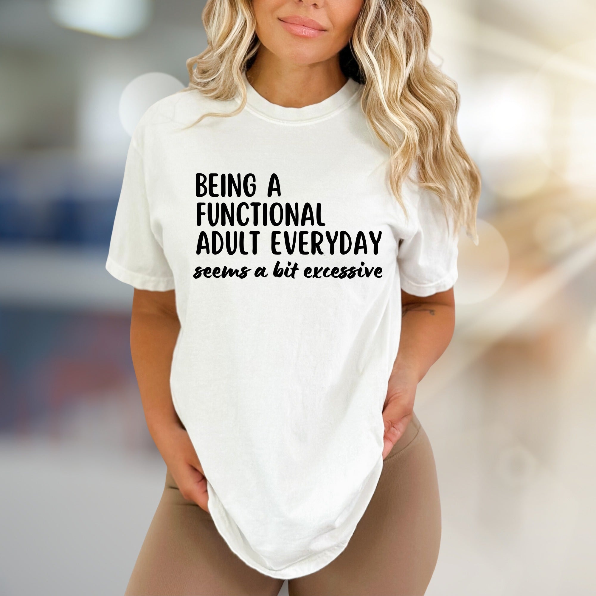 "BEING A FUNCTIONAL ADULT EVERYDAY" Sarcastic Statement Graphic Tee, a Humorous Pick for Fun-Loving Adults