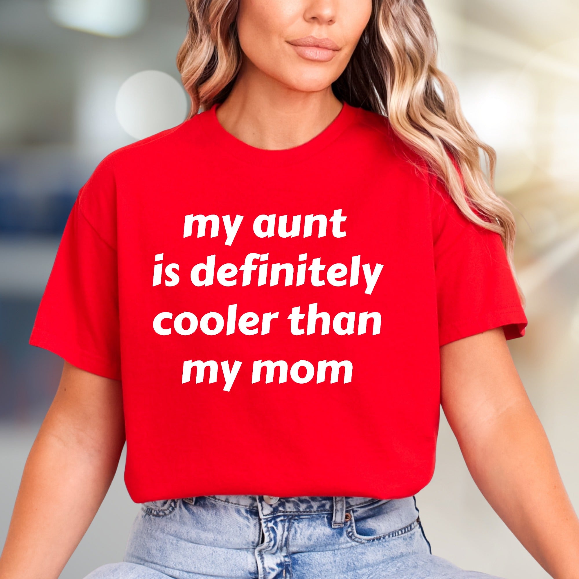 "my aunt is definitely cooler than my mom" Funny Quote Graphic Tee, a Witty Family Pick for Aunt Lovers