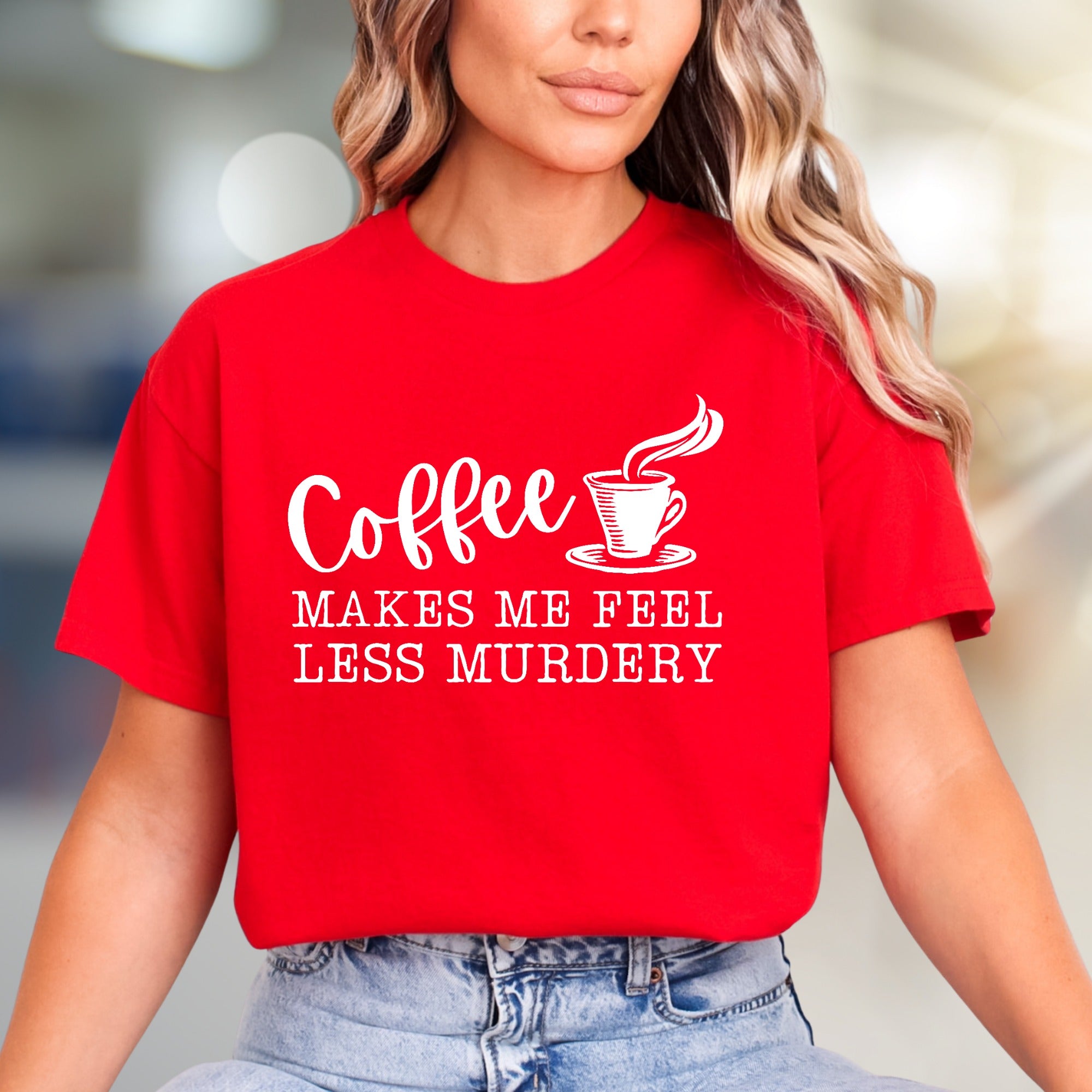 "Coffee Makes Me Feel Less Murdery" Sarcastic Graphic Tee, A Humorous Pick for Coffee Lovers