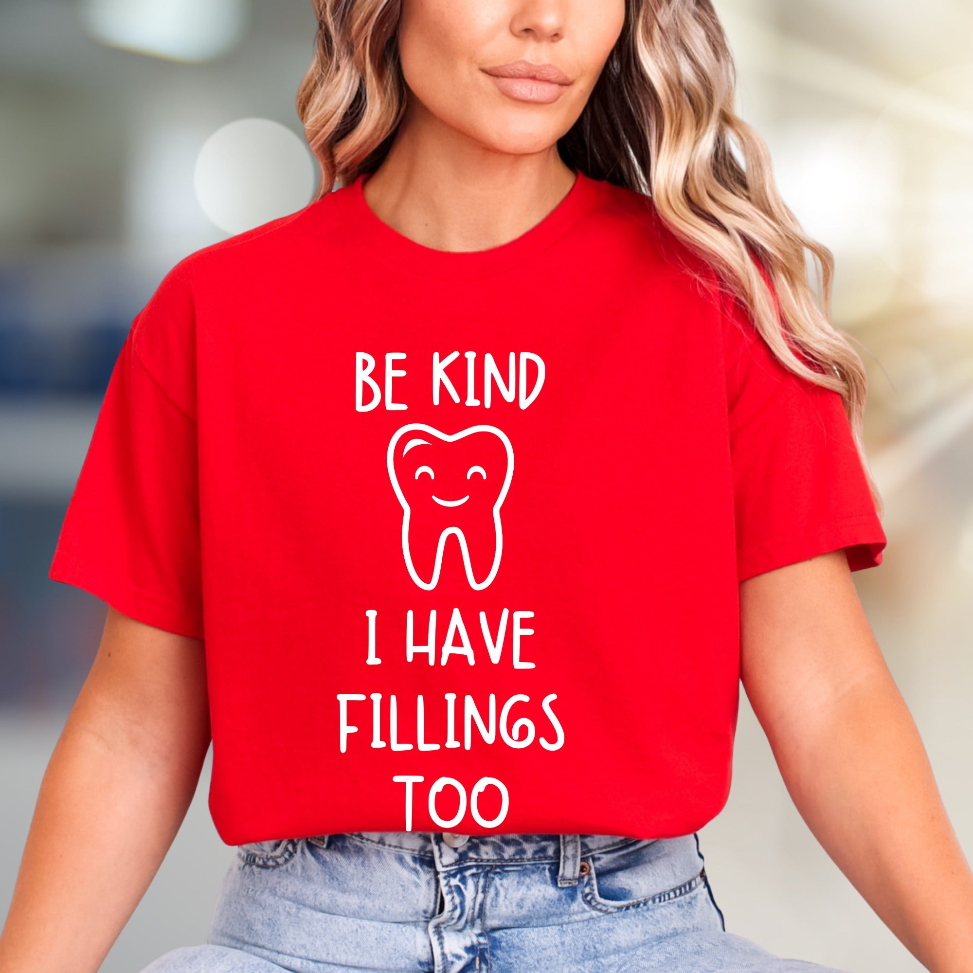 “BE KIND I HAVE FILLINGS TOO” Dental Humor Graphic Tee, a Dentist Appreciation Tee