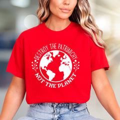 "Destroy the Patriarchy Not the Planet" Feminist Graphic Tee, an Earthy Statement Pick for Advocates