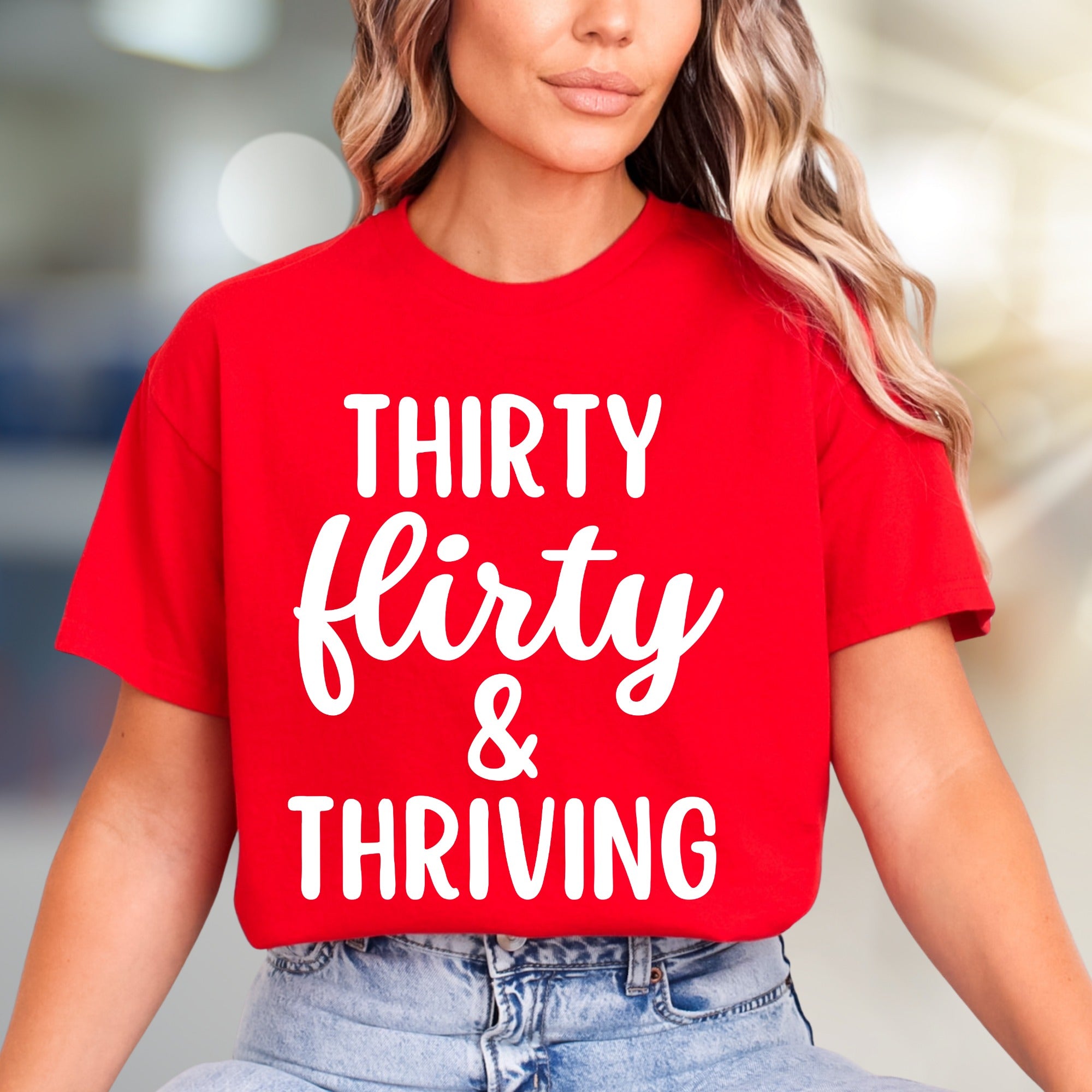 "Thirty Flirty & Thriving" Celebration Graphic Tee, a Birthday Vibe for Her