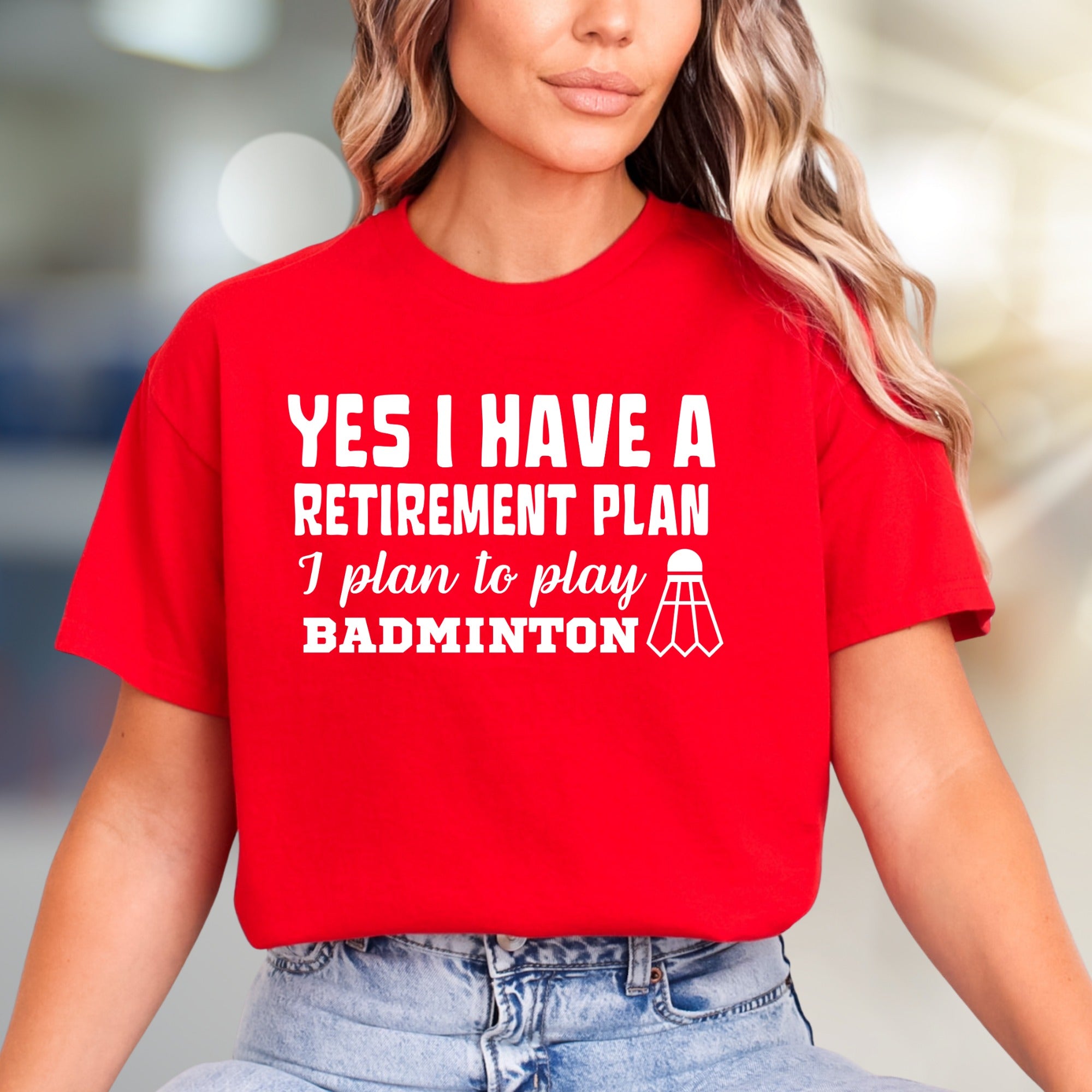 "YES I HAVE A RETIREMENT PLAN I plan to play BADMINTON" Funny Sport Graphic Tee, a Hobbyist's Pick for Enthusiasts