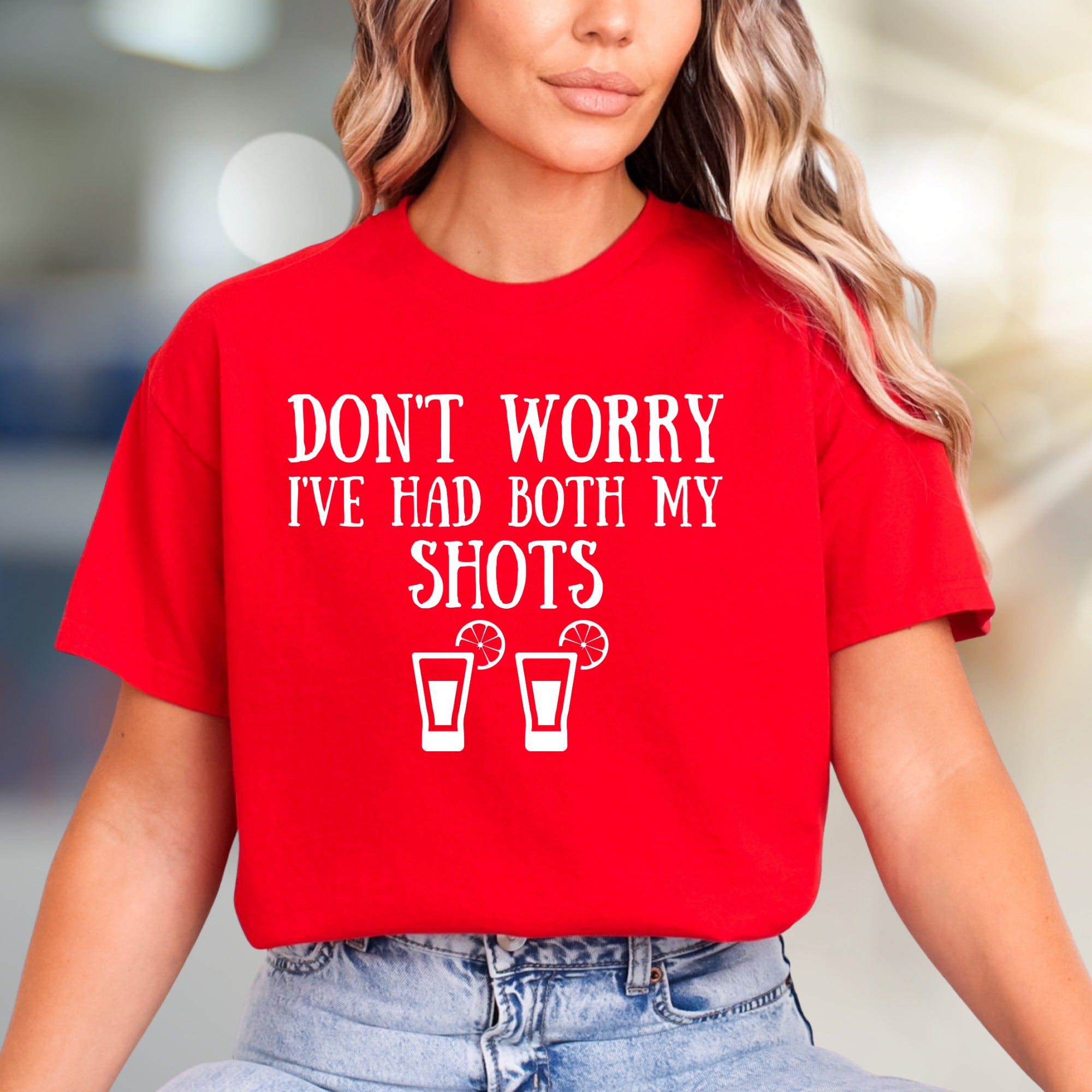 Don't Worry I've Had Both My Shots Drinking Tee, Funny Bar Humor Graphic T-Shirt