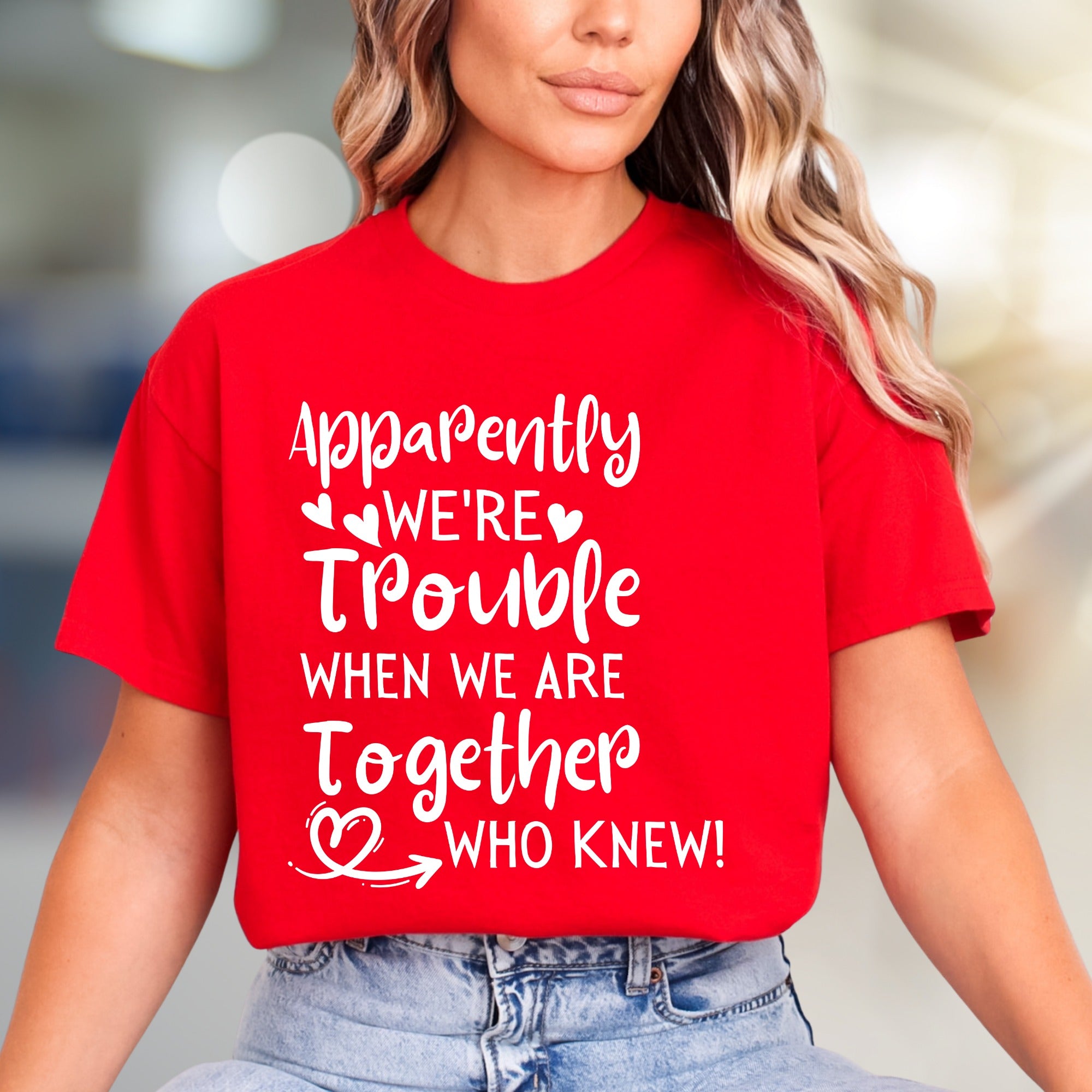 "Apparently We're Trouble When We Are Together Who Knew!" Funny Friendship Graphic Tee, a Quirky Bestie Pick for Your Duo