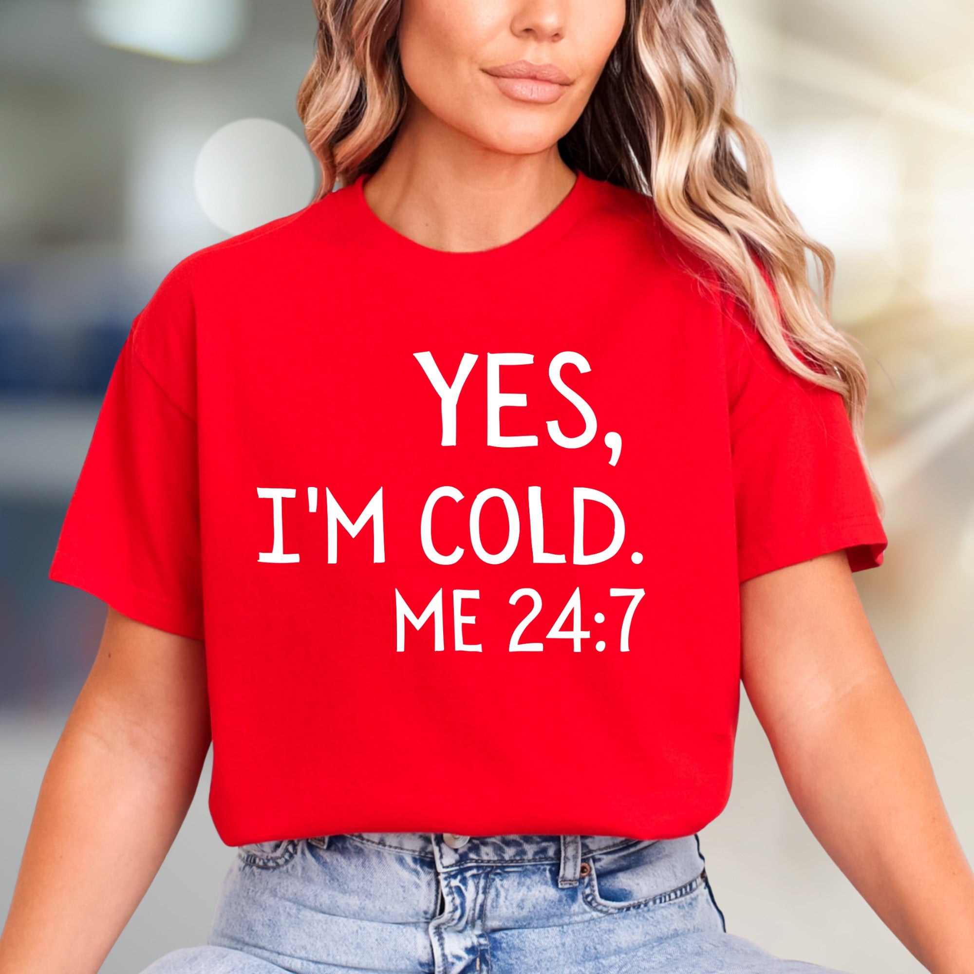 "YES, I'M COLD. ME 24:7" Sarcastic Graphic Tee, A Relatable Pick for Cold Enthusiasts